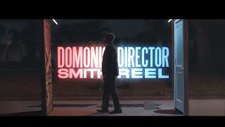 Domo Smith | Director Reel | 2022