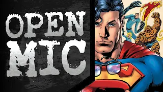 Superman vs Fantastic Four Which Is More Anticipated? - Open Mic For May 23rd 2023