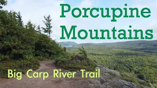 Porcupine Mountains Backpacking | Part 2 | Big Carp River Trail