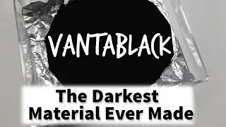 VantaBlack: The Darkest Material ever made | Letstute