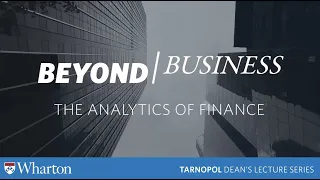 Wharton #BeyondBusiness: The Analytics of Finance