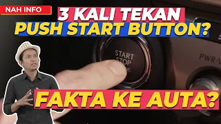 MITOS PUSH START BUTTON, TEKAN 3 KALI. BETUL KE TIPU?