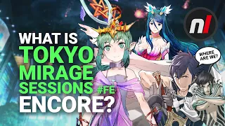 What Exactly is Tokyo Mirage Sessions #FE Encore? | Nintendo Switch Preview