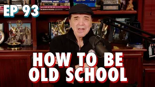 How To Be Old School - Chazz Palminteri Show | EP 93
