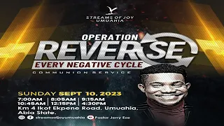 OPERATION REVERSE EVERY NEGATIVE CYCLE [COMMUNION SERVICE] || SUNDAY 10TH SEPTEMBER 2023