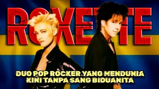 ROXETTE - Duo Pop Rocker yang Mendunia, Kini Tanpa Sang Biduanita
