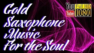 30 min 🎷  Gold Saxophone Music for the Soul 🎷 Solfeggio Mix  285 Hz 🎷528 Hz 🎷  852 Hz