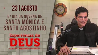 Experiência de Deus | 23/08/23 | 6º NOVENA DE SANTA MÔNICA E SANTO AGOSTINHO| @PadreManzottiOficial​