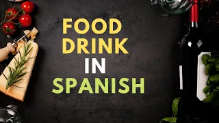 Food and Drink in Spanish | Learn Spanish Vocabulary | How to learn Spanish | Spanish Lesson