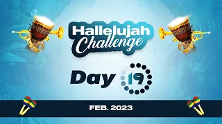 HALLELUJAH CHALLENGE || FEB 2023 || DAY 19