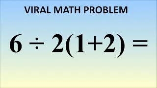 6÷2(1+2) = ? Correct Answer Explained By Mathematician