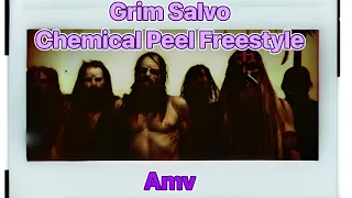 Grim Salvo || Chemical Peel Freestyle || AMV