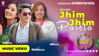 Jhim Jhim Parela - Prateek Moktan & Anjila Lama Ft. Yangi Dong || New Tamang Selo Song 2080