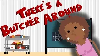 There's a Butcher Around -Episode 4- (Sick Tower)