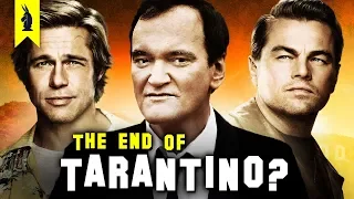 Once Upon a Time In Hollywood: The END of Tarantino? – Wisecrack Edition