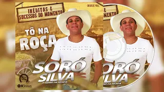 Soró Silva - CD TÔ NA ROÇA COMPLETO