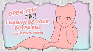 [CLOSED] I wanna be your boyfriend | Animation meme/small AMV YCH