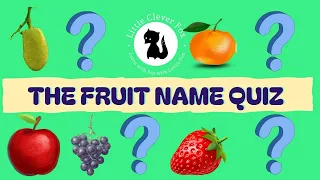 The fruit name quiz for kindergarten kids| guess the fruit Challenge @LittleCleverFox