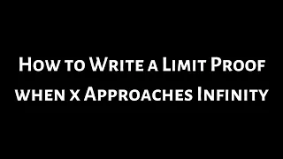 How to Write a Limit Proof when x Approaches Infinity (Limit of 1/x^2 as x approaches infinity)