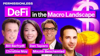 DeFi in the Macro Landscape: Bill Barhydt, Mounir Benchemled, Christine Moy, Dan Tapiero