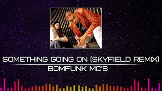 Bomfunk MC's - Something Going On (Skyfield Remix) [2021]