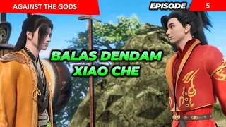 AGAINST THE GODS episode 5 sub indo #againstthegods #xiaoche #yunche #spoiler #preview