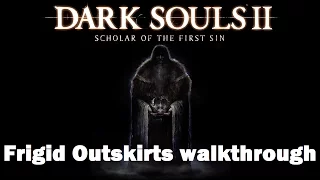 Frigid Outskirts walkthrough - Dark Souls 2 (PS4 PRO)