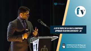 A lot of people in Fiji have a xenophobic approach to getting expatriates – AG