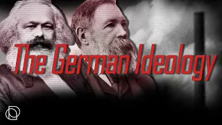 Karl Marx and Friedrich Engels: The German Ideology