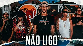 ''NÃO LIGO'' BREN | RACOVI | CHEFIN | RAFFE  | JHOWZIN