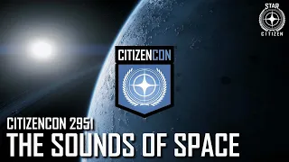 CitizenCon 2951: The Sounds of Space