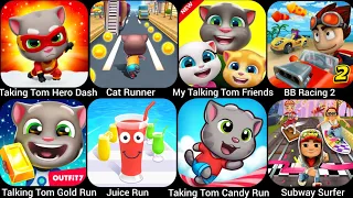 Talking Tom Candy Run,Talking Tom Hero Dash,Juice Run,Talking Tom Gold Run,BB Racing 2,My Talkin….