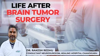 Life After Brain Tumor Surgery | Care & Rehab after Brain Surgery | Healing Hospital Chandigarh