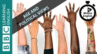 Do our political views change as we get older? 6 Minute English