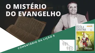 LIÇÃO 6: O Mistério do Evangelho - Efésios 3 - Leandro Quadros - Escola Sabatina 2023