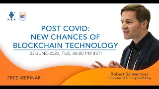 Blockchain Webinar Series : Post Covid : New Chances of Blockchain Technology by Robert Schwertner