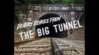 Deathly Echoes From The Big Tunnel - Tunnelton, Indiana