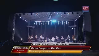 Goran Bregovic - Gaz Gaz (Live @ Gustar Music Fest 2014) (24.08.14)