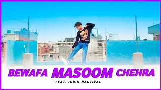 Bewafa Tera Masoom Chehra : Dance video | Feat. Jubin Nautiyal , Rasmi V