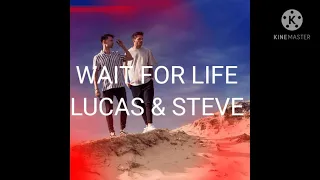 LUCAS & STEVE - WAIT FOR LIFE (SUB-ESPAÑOL)