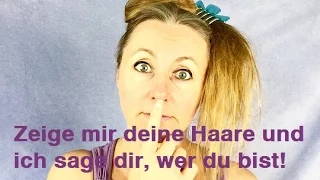 Haar Spezial: Zeige mir deine Haare und ich sage dir, wer du bist