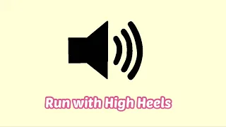 Run with High Heels Sound Effect