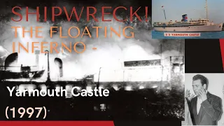 Shipwreck! The Floating Inferno - Yarmouth Castle