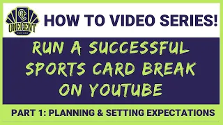 How To: Run A Successful Sports Card Break on YouTube: Part 1: Planning & Setting Expectations