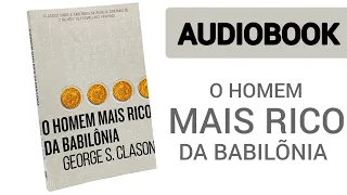 O Homem Mais Rico da Babilônia - Audiobook Completo em Português - George Clason