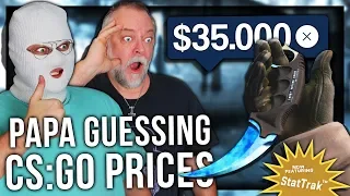 PAPA GUESSES THE PRICE OF CS:GO SKINS (INSANE ITEMS)