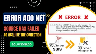 SSIS Package in SSMS Error: ADO NET Source has failed to acquire the connection - SOLUCIONADO!!!