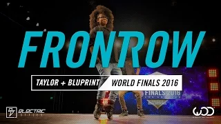 Taylor Pierce & Bluprint | FrontRow | World of Dance Finals 2016 | #WODFinals16