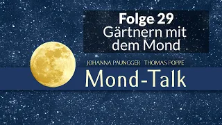 Gärtnern mit dem Mond #2 | Mond-Talk Folge 29 | Paungger & Poppe