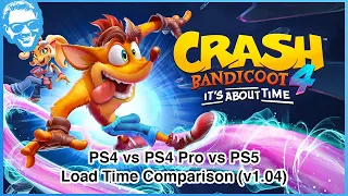 Crash Bandicoot 4 It's About Time (v1.04) Load Time Comparison - PS4 vs PS4 Pro vs PS5